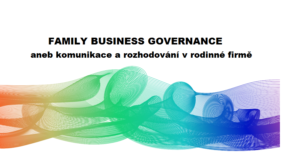 Pozvánka na konferenci Family Business Governance aneb komunikace a rozhodování v rodinné firmě.